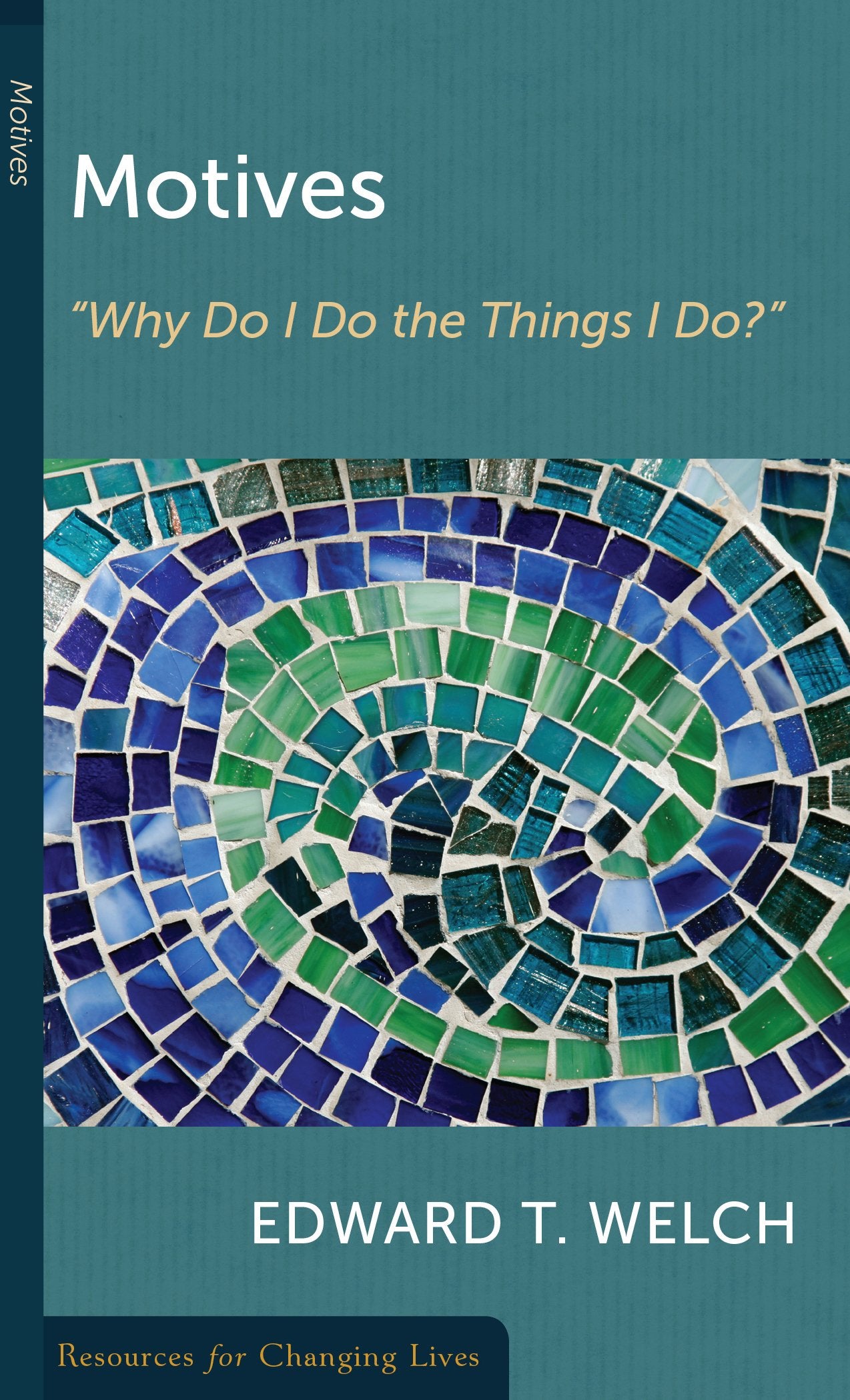 Motives: Why Do I Do the Things I Do? (Resources for Changing Lives),Used