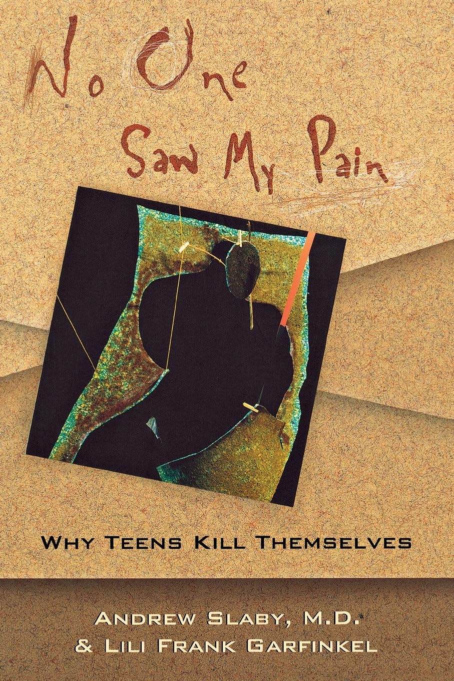 No One Saw My Pain: Why Teens Kill Themselves