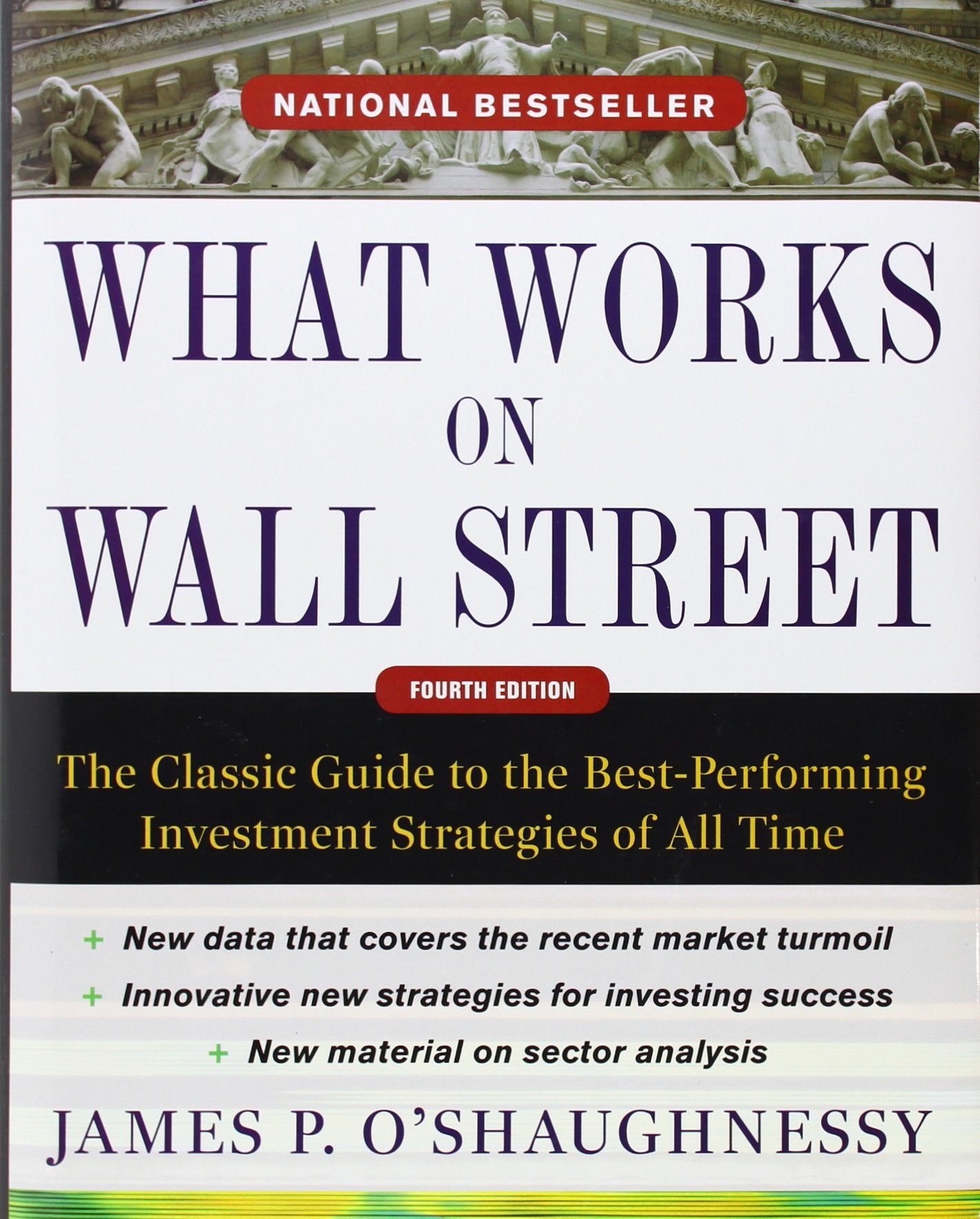 What Works On Wall Street, Fourth Edition: The Classic Guide To The Bestperforming Investment Strategies Of All Time,Used