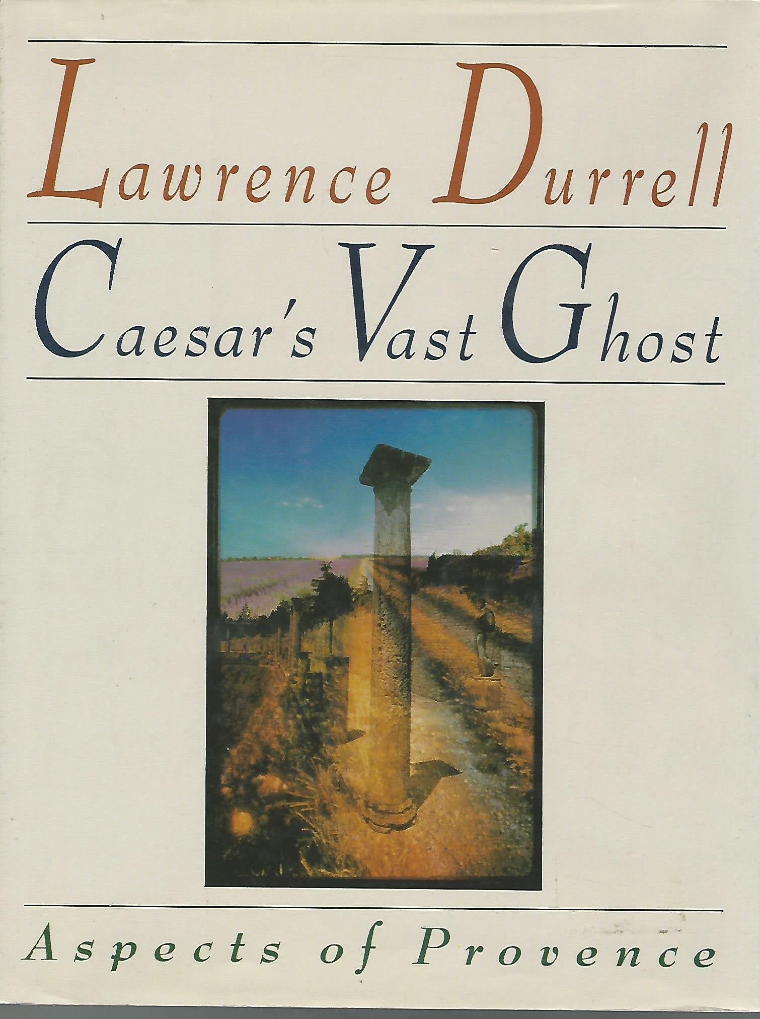 Caesar's Vast Ghost: Aspects of Provence,New