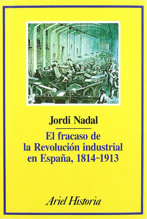 El Fracaso De La Revolucin Industrial En Espaa, 18141913