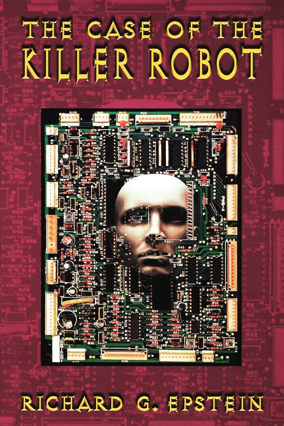 The Case of the Killer Robot: Stories about the Professional, Ethical, and Societal Dimensions of Computing,Used