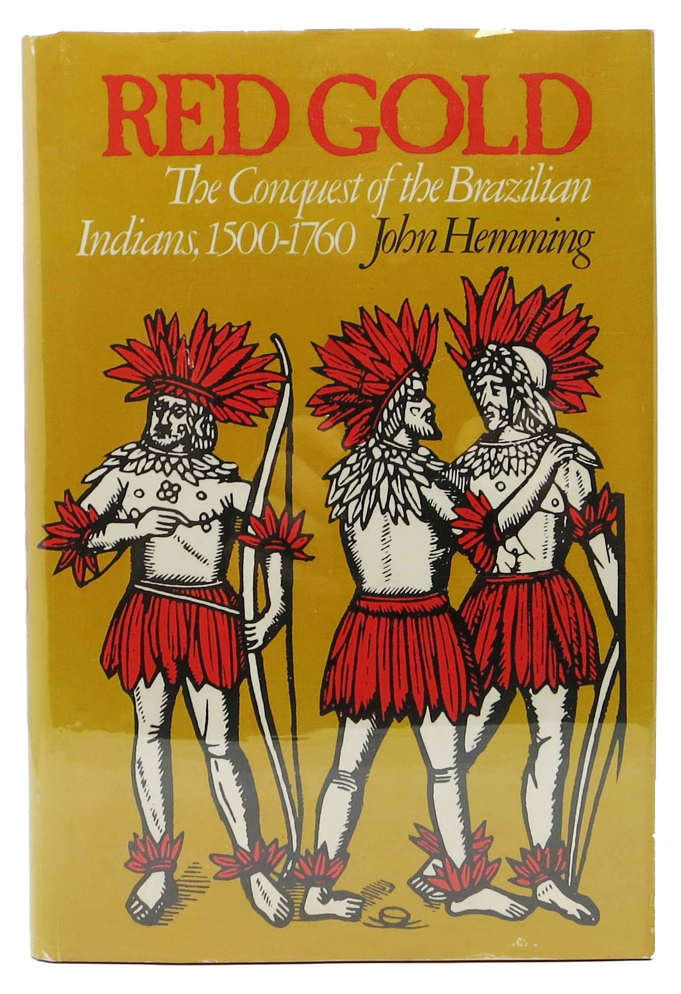 Red Gold: The Conquest of the Brazilian Indians, 15001760,New