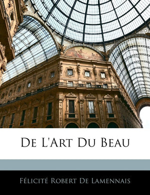 De L'art Du Beau (French Edition),New