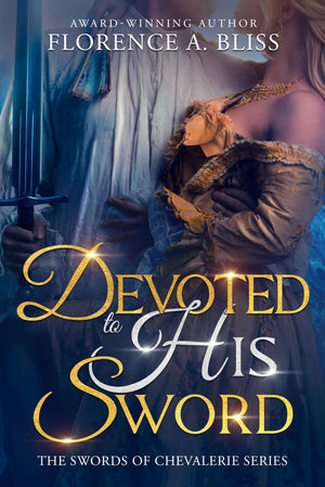 Devoted To His Sword (Swords Of Chevalerie, 2)