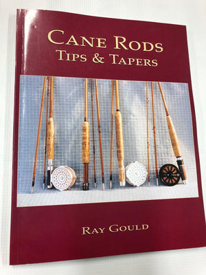 Cane Rods: Tips & Tapers