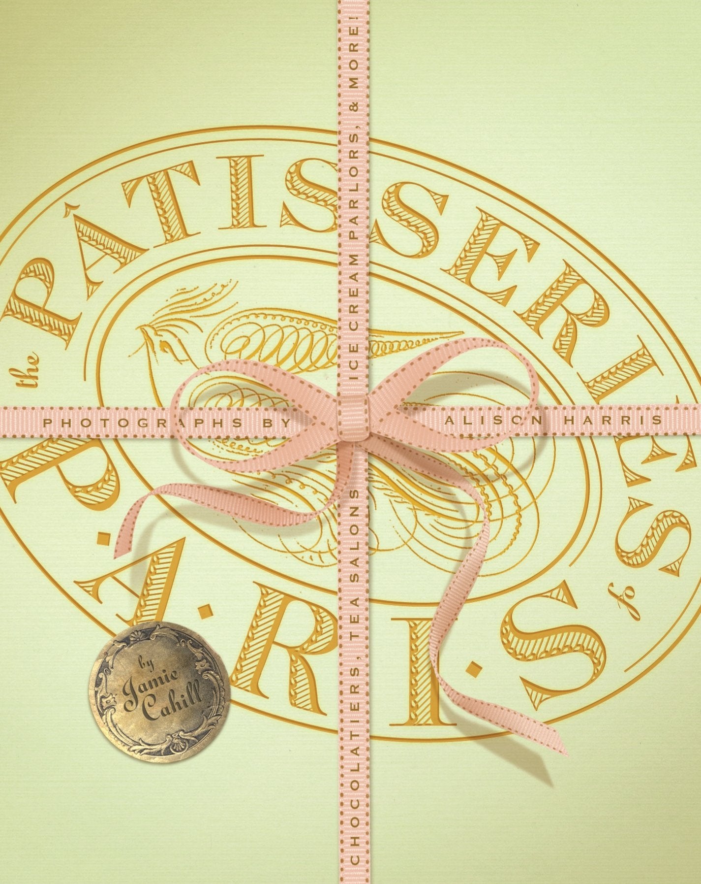 The Patisseries of Paris: Chocolatiers, Tea Salons, Ice Cream Parlors, and more,Used
