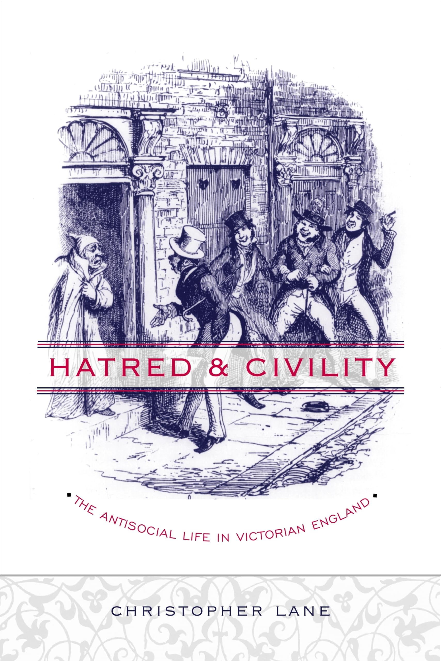 Hatred And Civility: The Antisocial Life In Victorian England