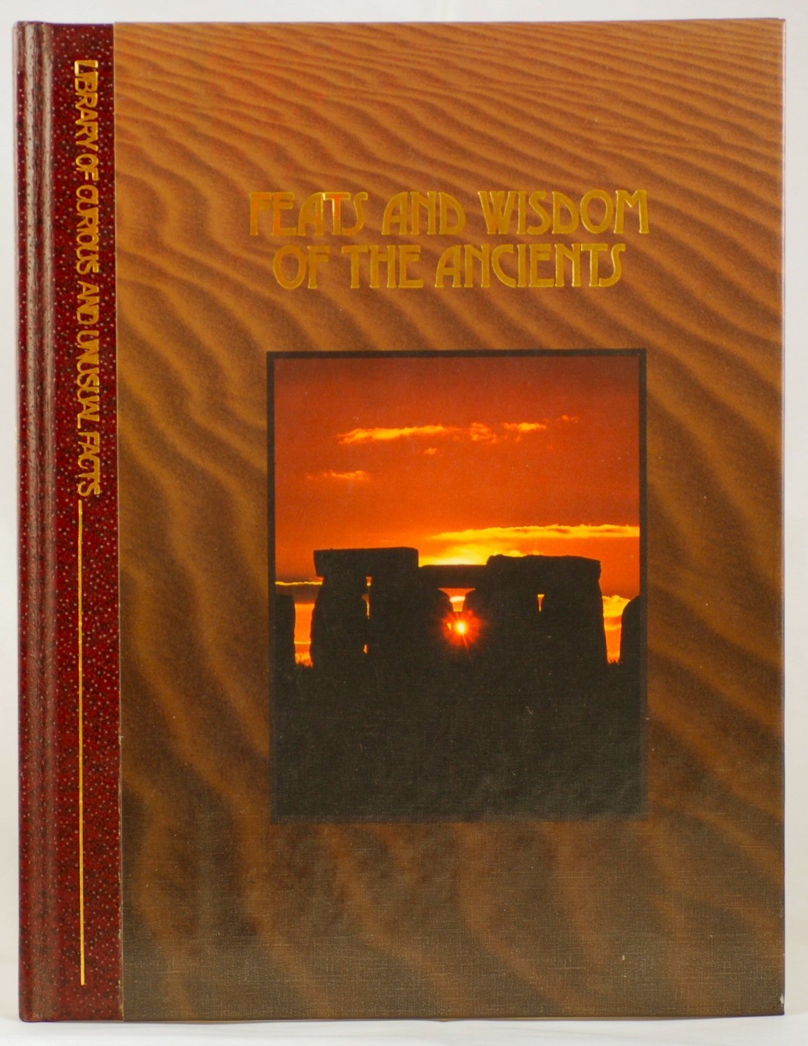 Feats And Wisdom Of The Ancients (Library Of Curious And Unusual Facts)