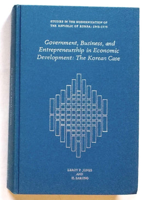 Government, Business, and Entrepreneurship in Economic Development: The Korean Case (Studies in the Modernization of the Republi,Used