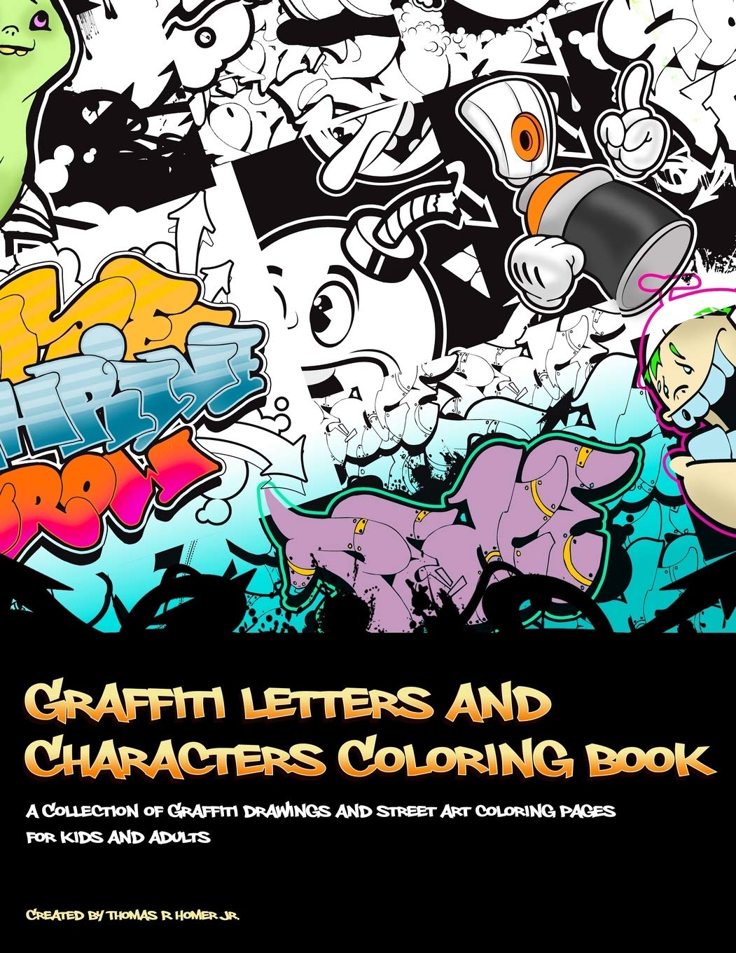 Graffiti Letters And Characters Coloring Book: Best Street Art Coloring Books For Grownups & Kids Who Love Graffiti  Perfect For,Used