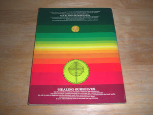 Healing Ourselves: A Book To Serve As A Companion In Time Of Illness And Health : Based On The Lectures And Teaching Of Naboru M