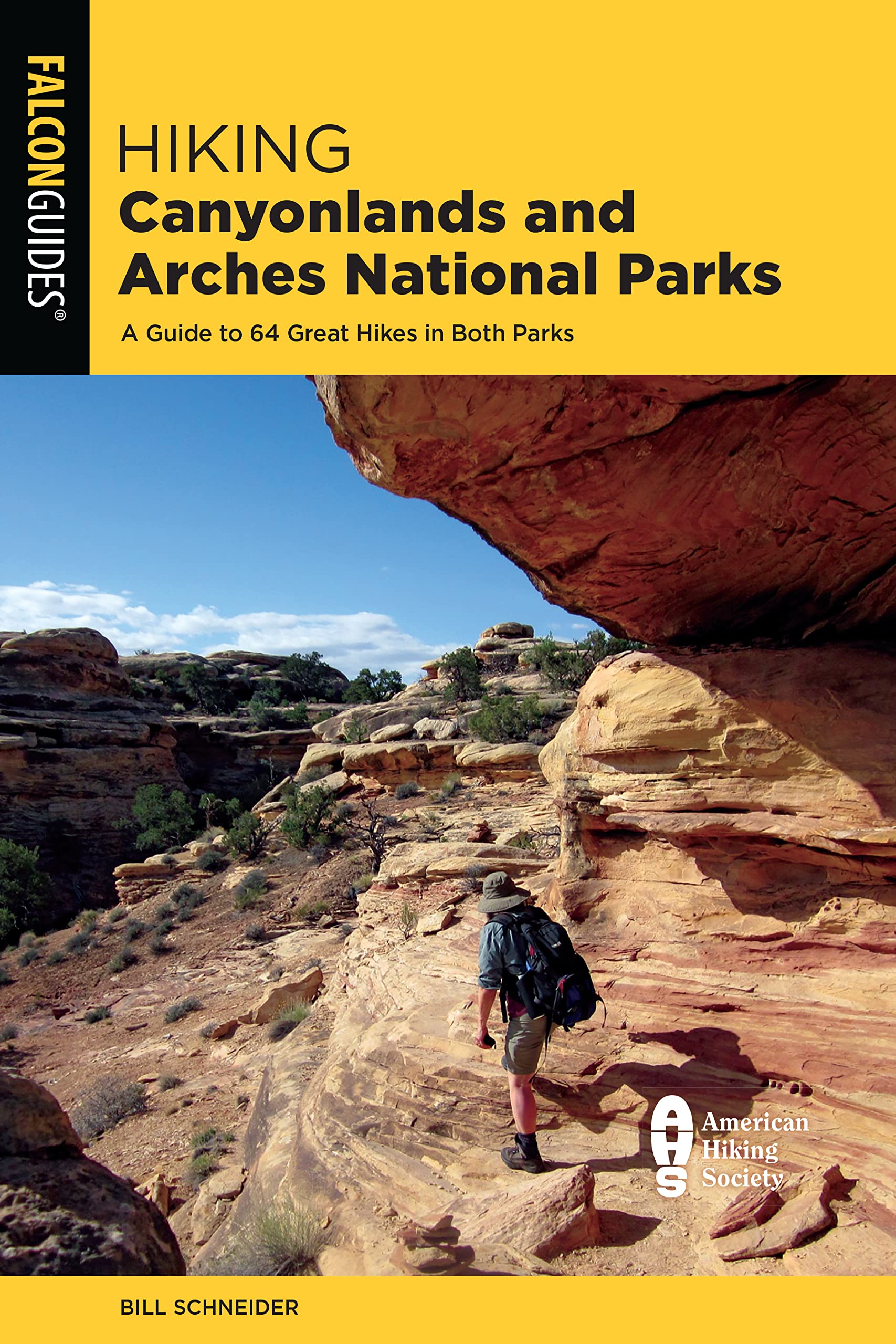 Hiking Canyonlands And Arches National Parks: A Guide To 64 Great Hikes In Both Parks (Falcon Guides),New