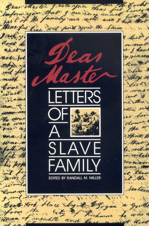 Dear Master: Letters Of A Slave Family (Brown Thrasher Books Ser.),New