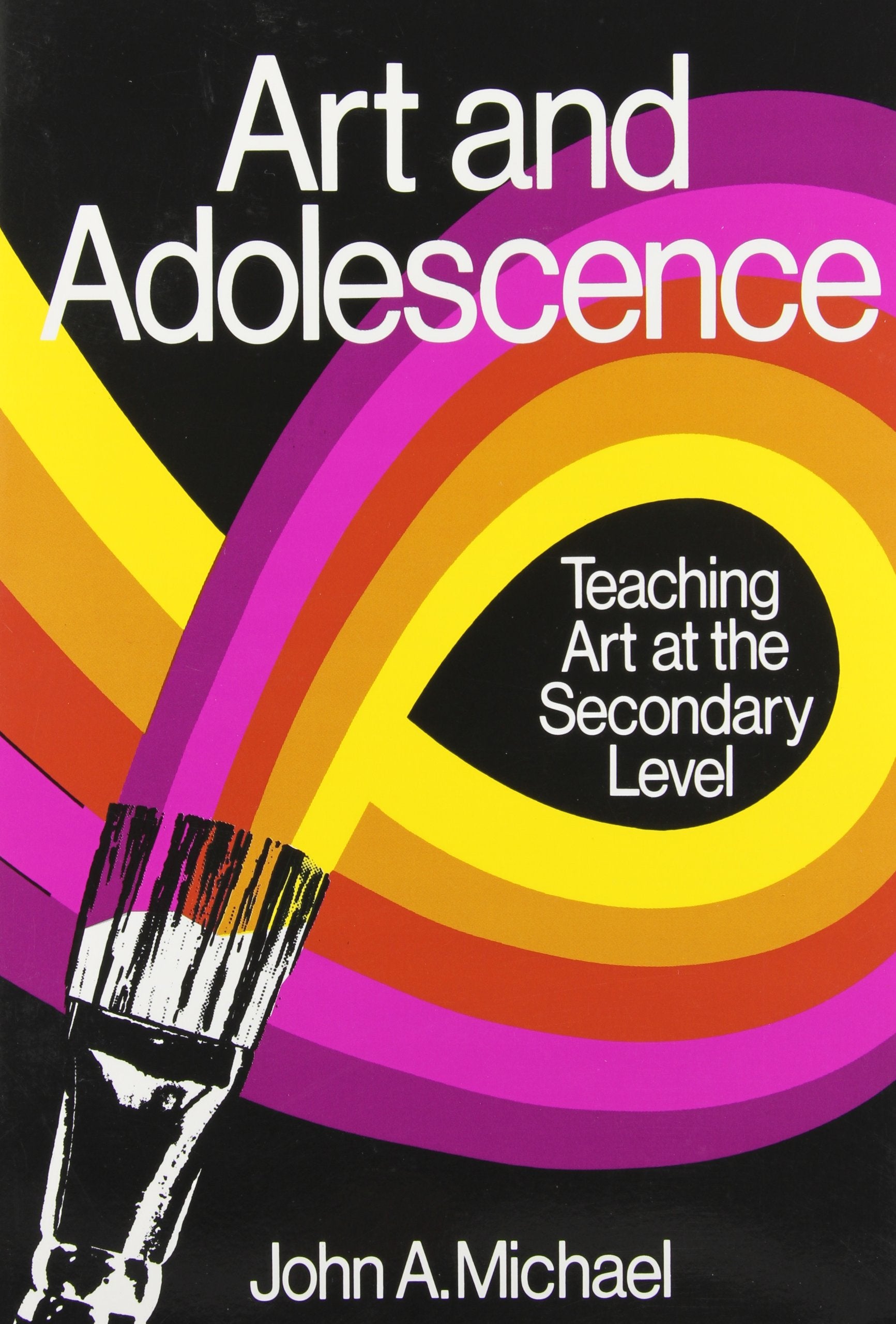 Art And Adolescence: Teaching Art At The Secondary Level,New