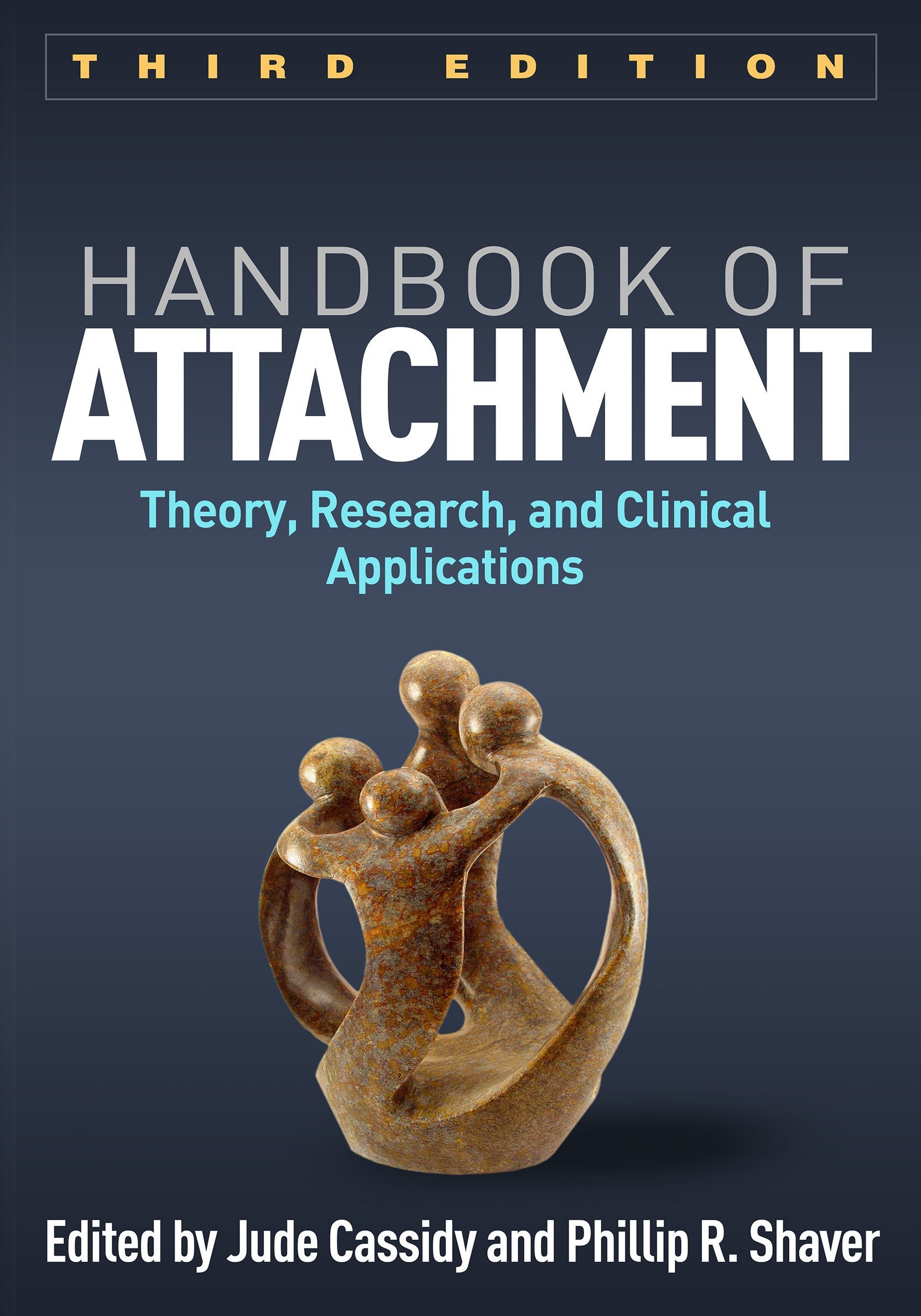 Handbook Of Attachment: Theory, Research, And Clinical Applications