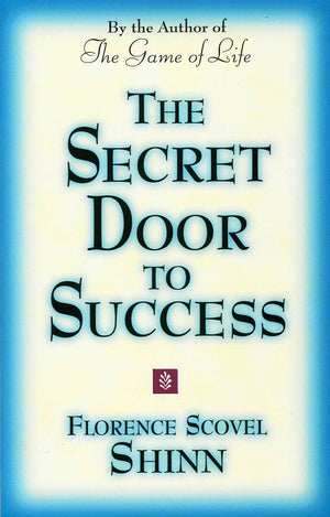 THE SECRET DOOR TO SUCCESS: by the Author of 