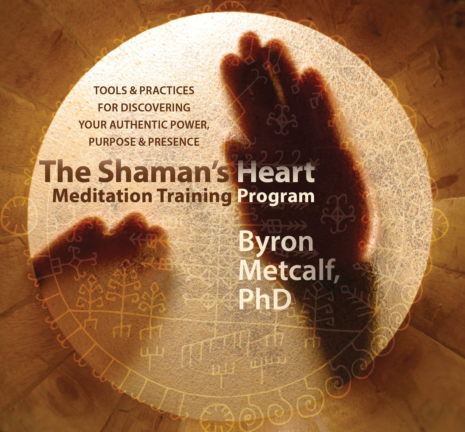 The Shaman's Heart Meditation Training Program: Tools and Practices for Discovering Your Authentic Power, Purpose, and Presence,Used