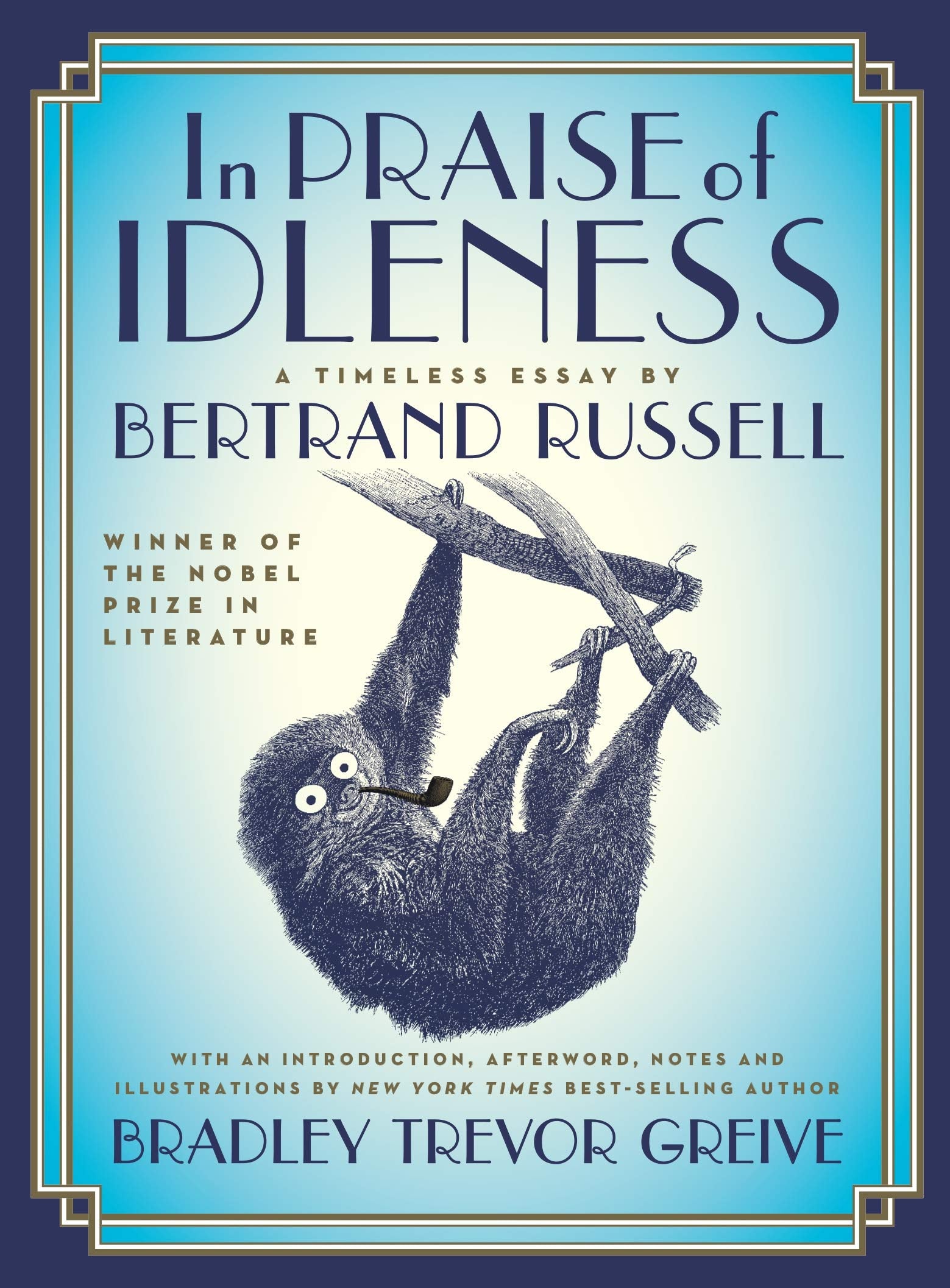 In Praise of Idleness: The Classic Essay with a New Introduction by Bradley Trevor Greive-New