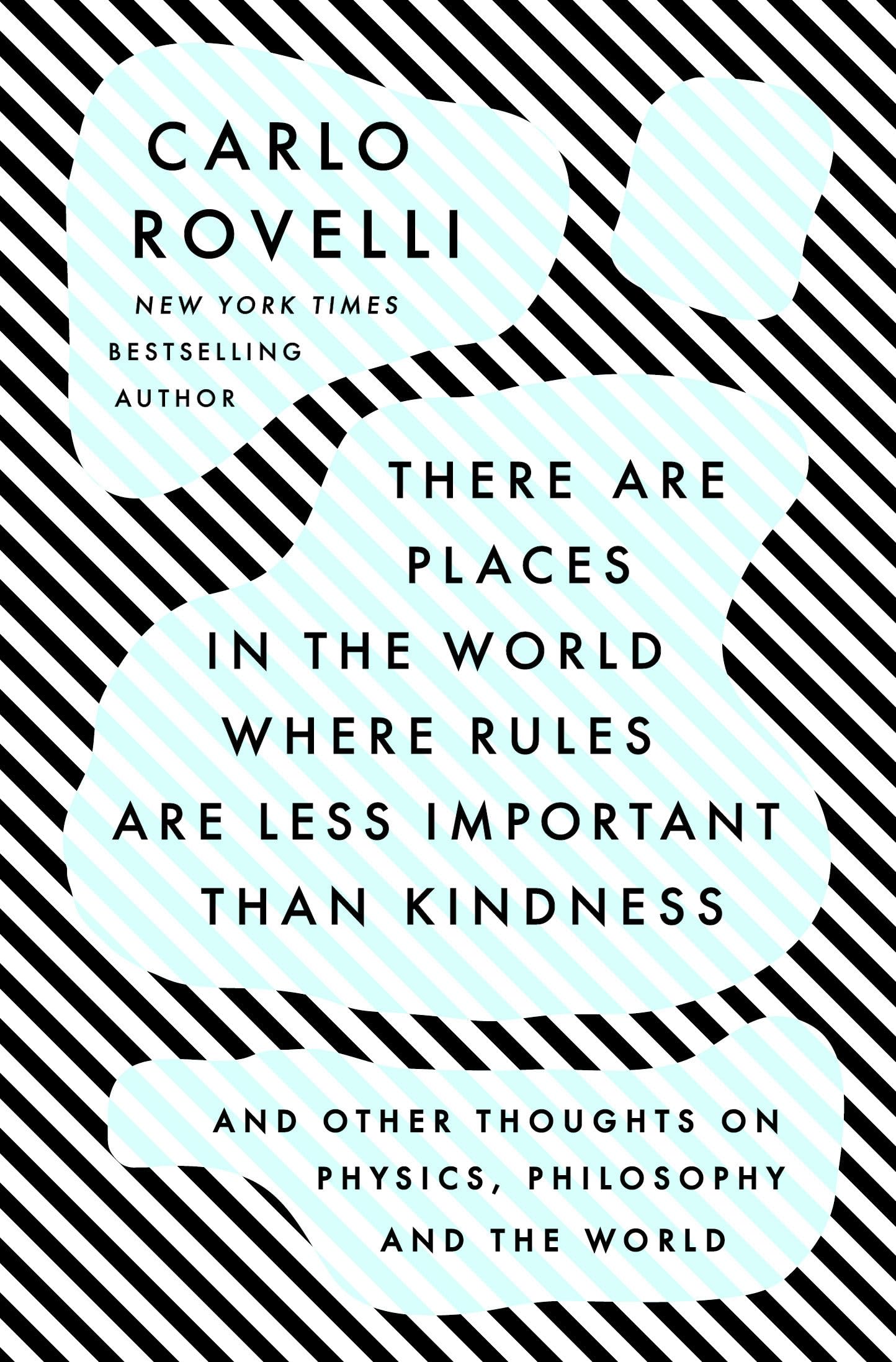There Are Places in the World Where Rules Are Less Important Than Kindness: And Other Thoughts on Physics, Philosophy and the Wo,Used