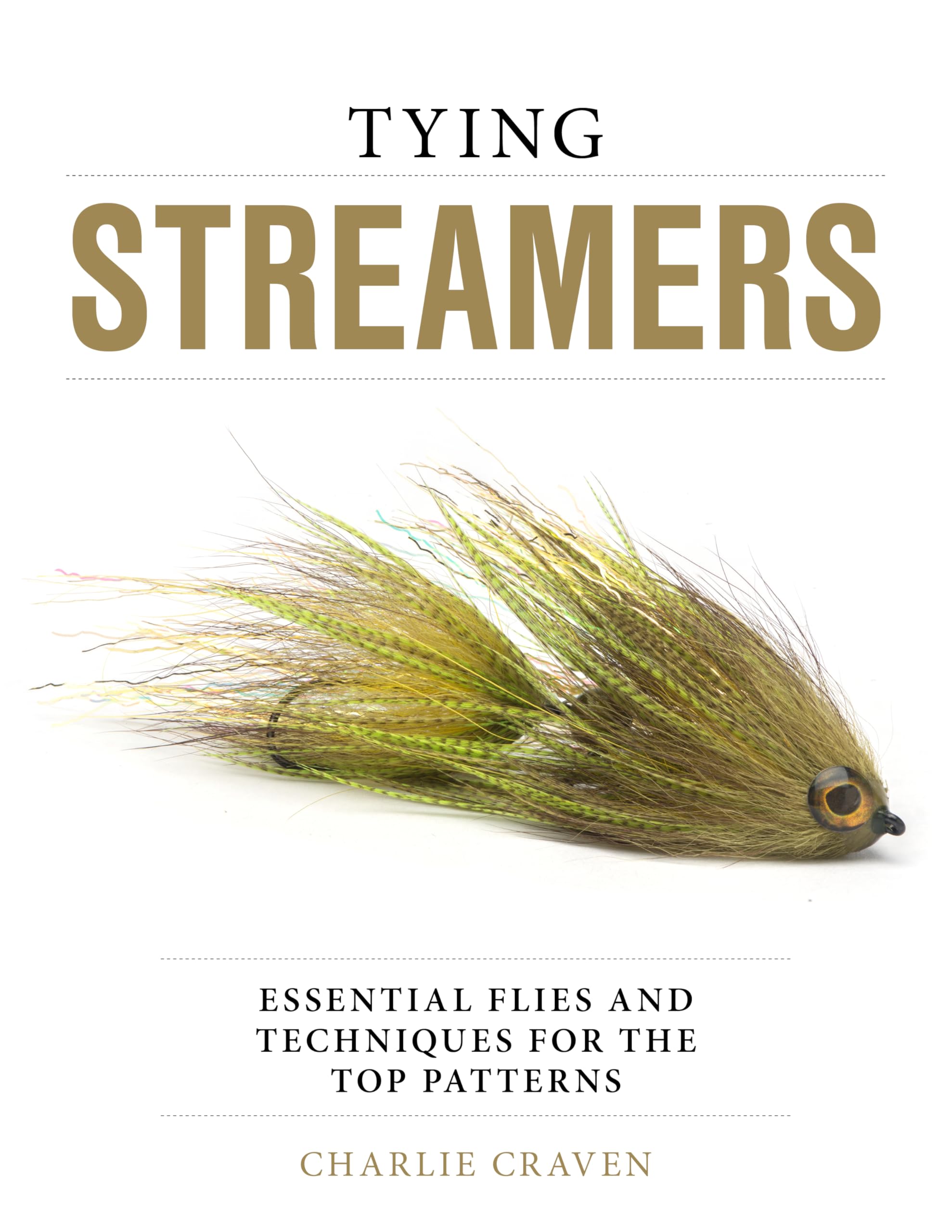 Tying Streamers: Essential Flies and Techniques for the Top Patterns,Used