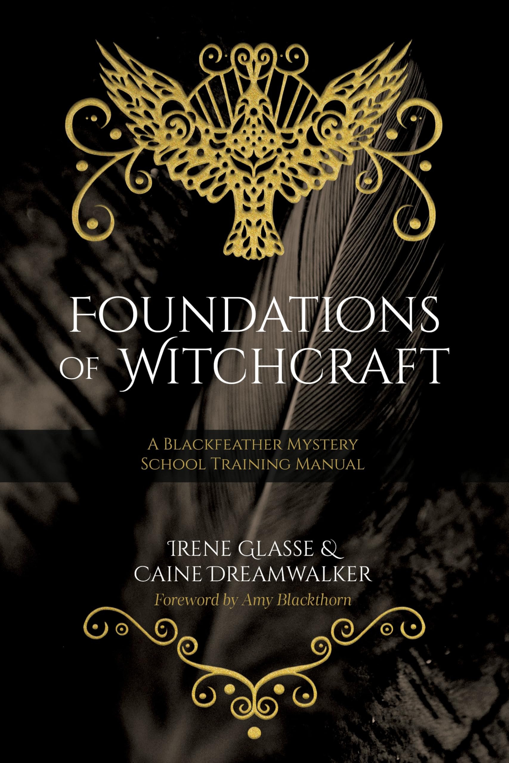 Foundations Of Witchcraft: A Blackfeather Mystery School Training Manual