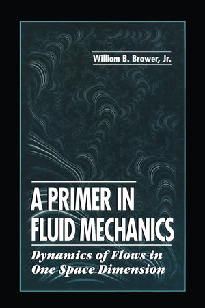 A Primer in Fluid MechanicsDynamics of Flows in One Space Dimension,Used