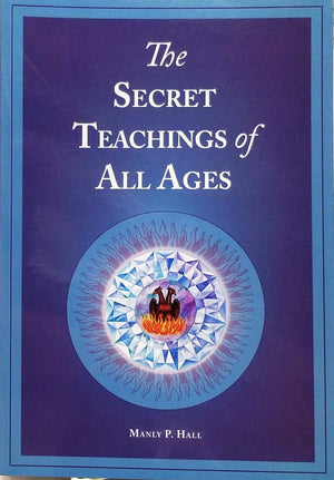 The Secret Teachings of All Ages: An Encyclopedic Outline of Masonic, Hermetic, Qabbalistic & Rosicrucian Symbolical Philosophy ,Used