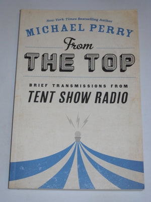 From the Top: Brief Transmissions from Tent Show Radio,Used
