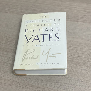 The Collected Stories Of Richard Yates