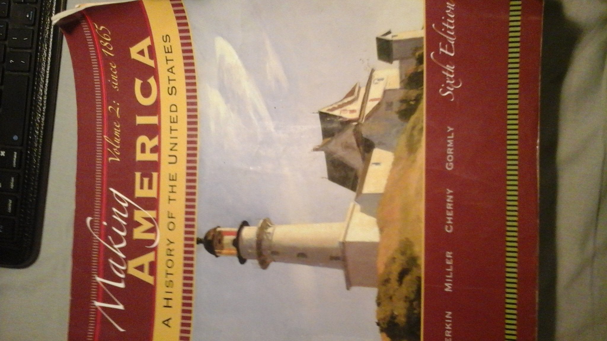 Making America: A History of the United States: Since 1865: 2,New