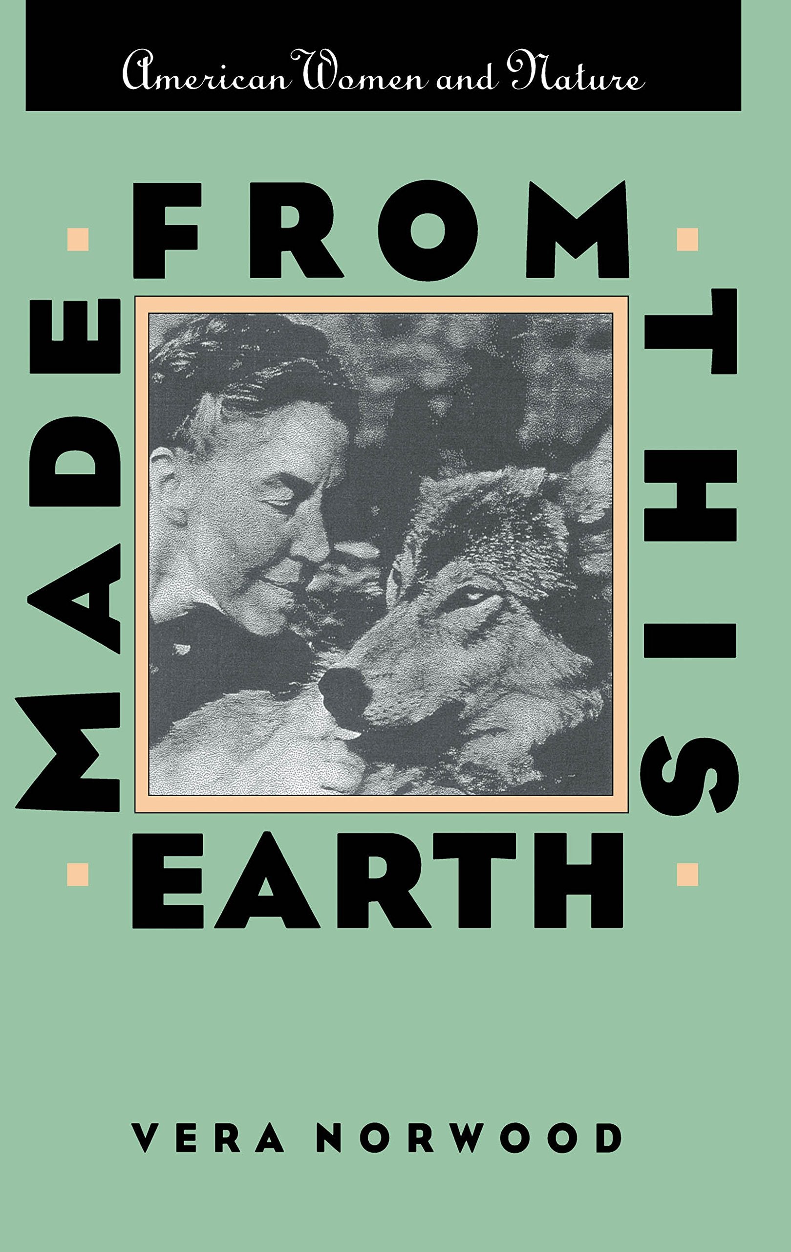Made From This Earth: American Women and Nature (Gender and American Culture),Used
