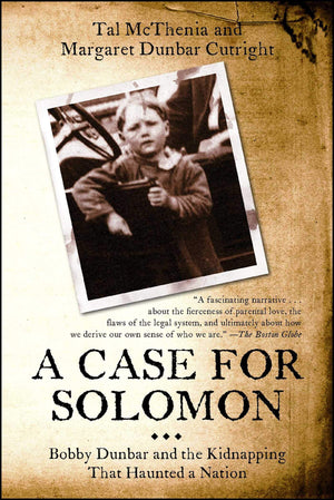 A Case for Solomon: Bobby Dunbar and the Kidnapping That Haunted a Nation,Used