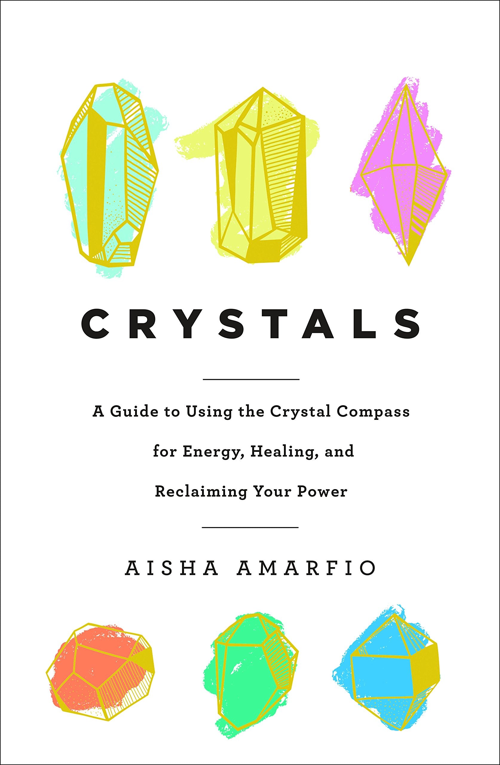 Crystals: A Guide to Using the Crystal Compass for Energy, Healing, and Reclaiming Your Power,Used