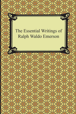 The Essential Writings Of Ralph Waldo Emerson,Used