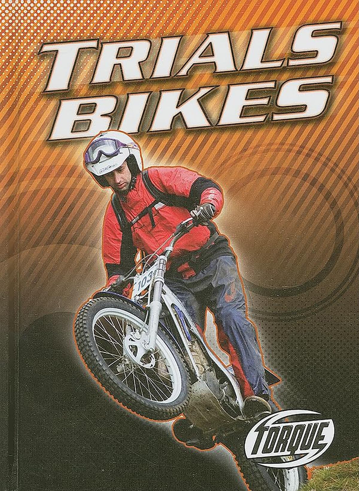 Trials Bikes (Torque Books: Motorcycles),Used