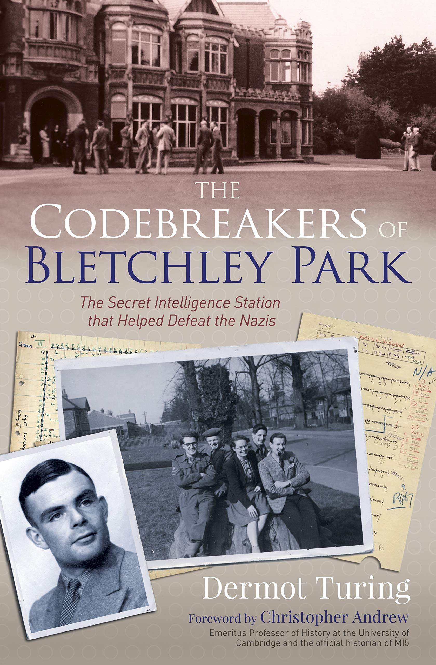 The Codebreakers of Bletchley Park: The Secret Intelligence Station that Helped Defeat the Nazis,Used
