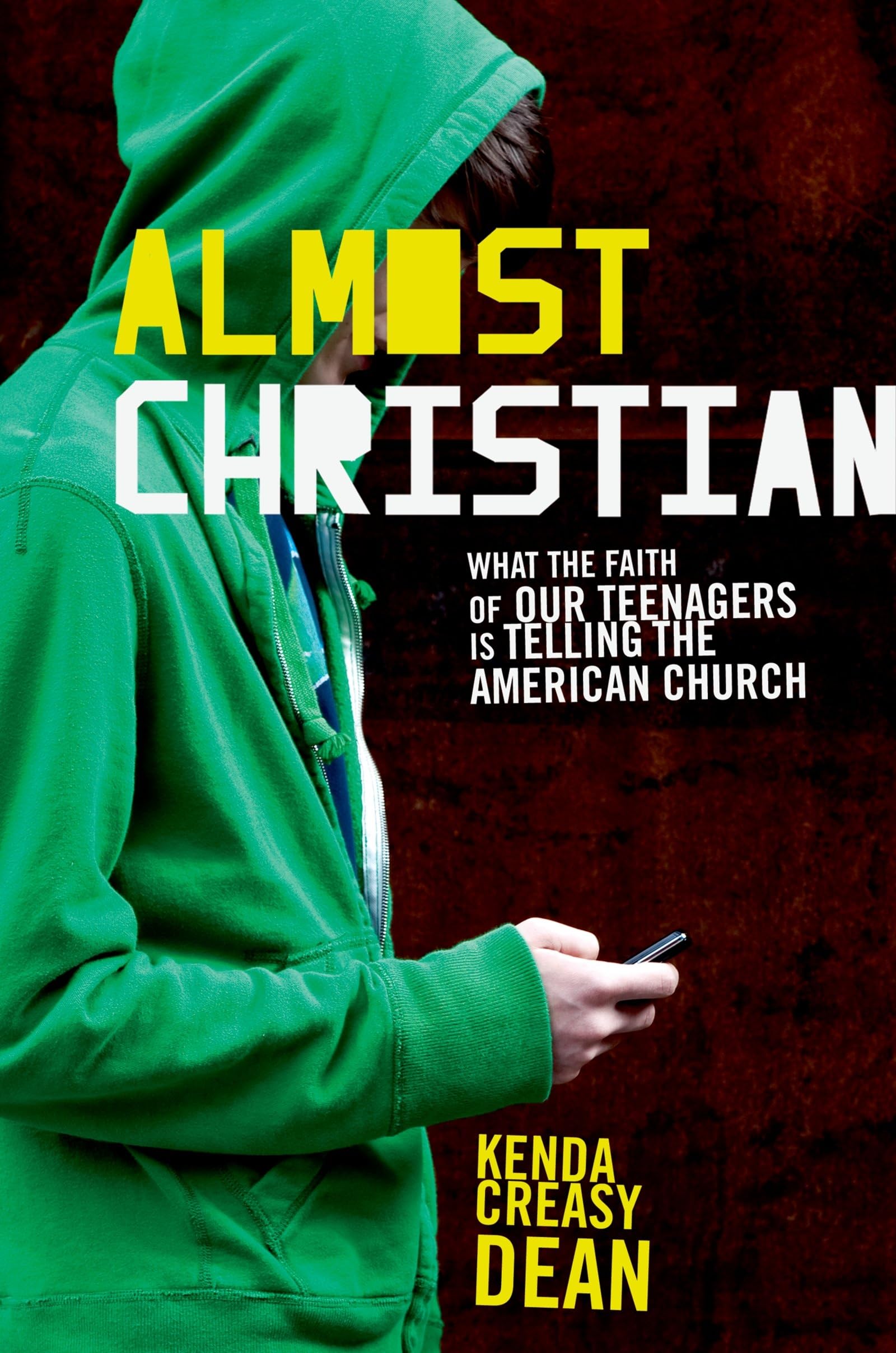 Almost Christian: What The Faith Of Our Teenagers Is Telling The American Church,Used