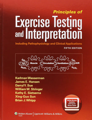 Principles Of Exercise Testing And Interpretation: Including Pathophysiology And Clinical Applications