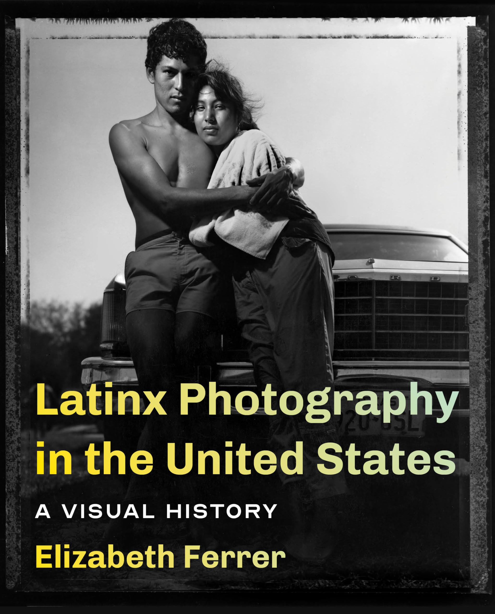 Latinx Photography in the United States: A Visual History,Used