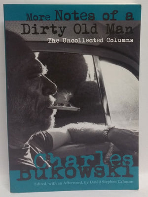 More Notes Of A Dirty Old Man: The Uncollected Columns
