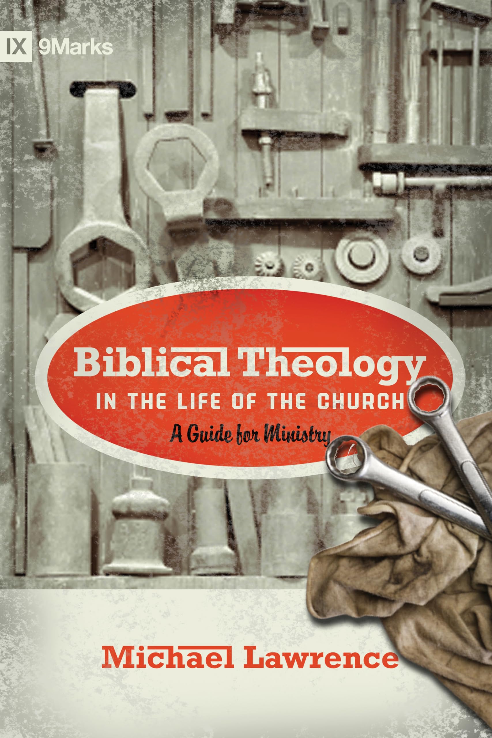 Biblical Theology in the Life of the Church: A Guide for Ministry (9Marks),Used
