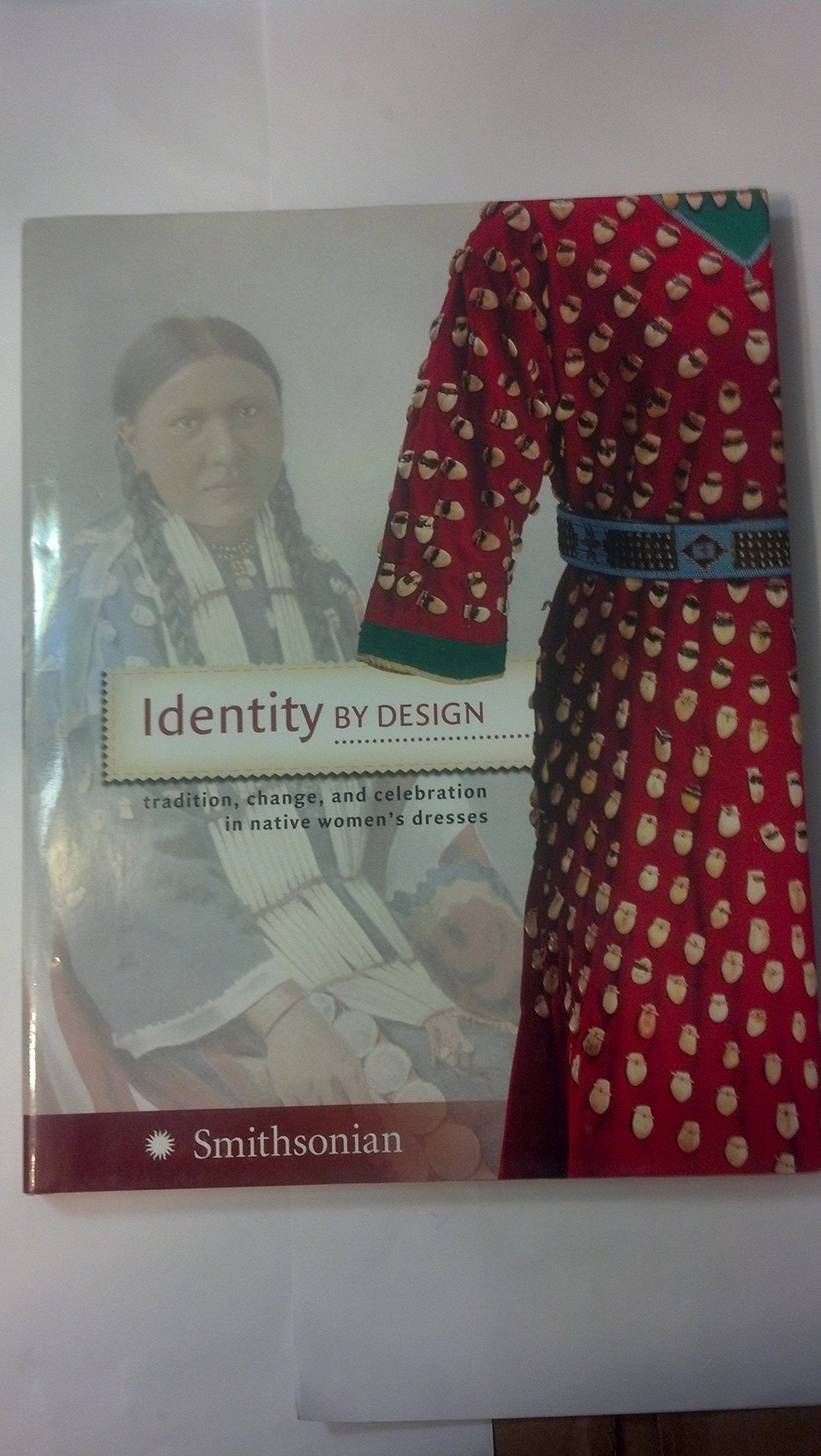 Identity By Design: Tradition, Change, And Celebration In Native Women'S Dresses