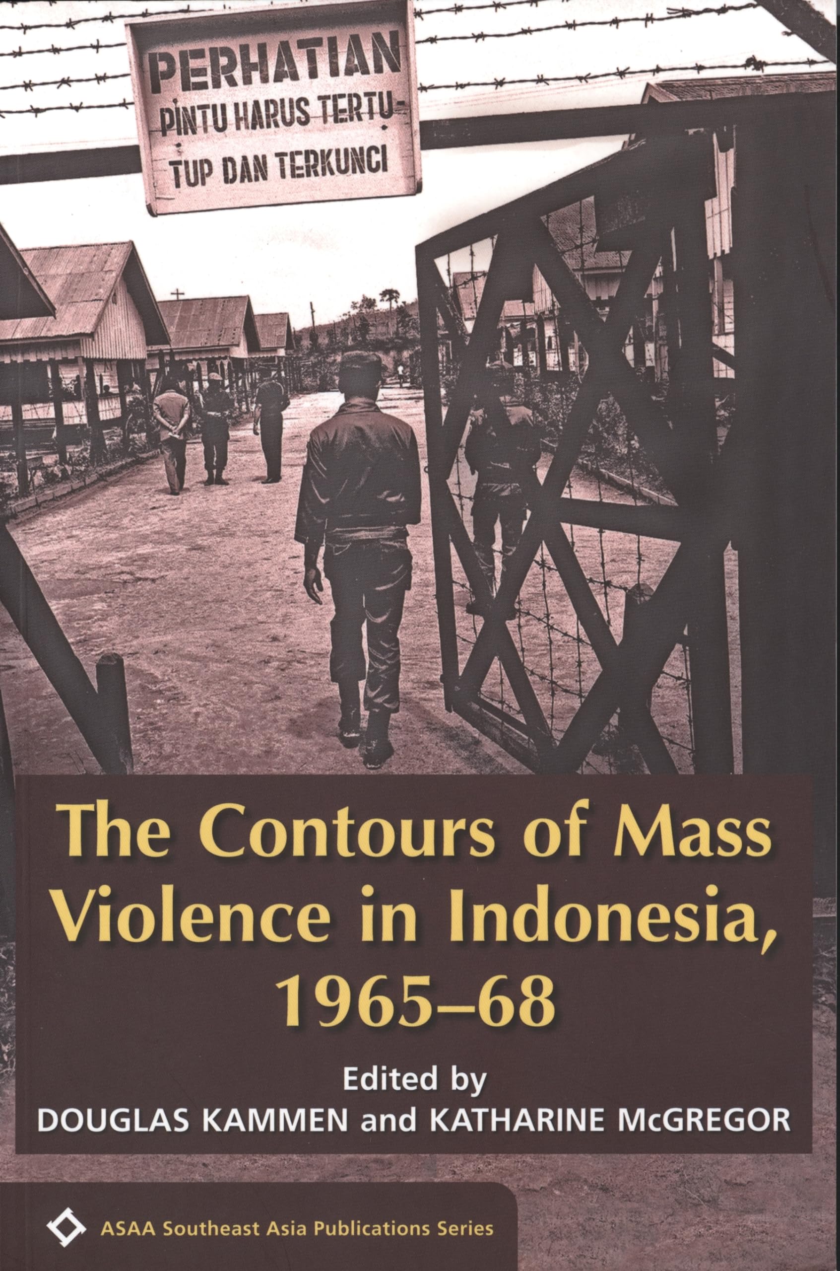 The Contours Of Mass Violence In Indonesia, 196568 (Asaa Southeast Asia Publications),Used