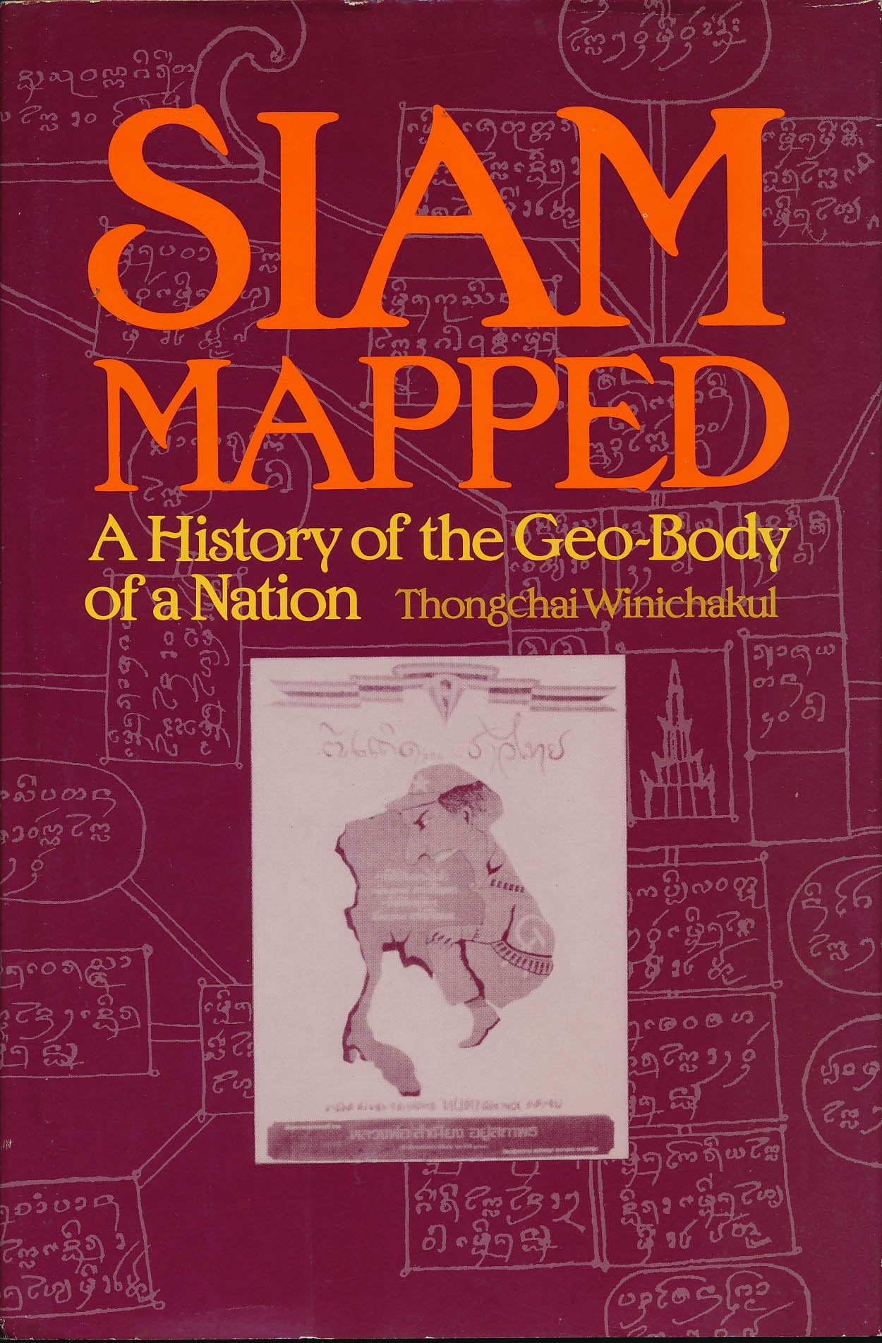 Siam Mapped: A History Of The Geobody Of A Nation