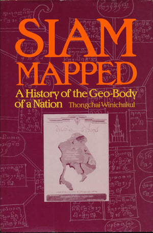 Siam Mapped: A History Of The Geobody Of A Nation