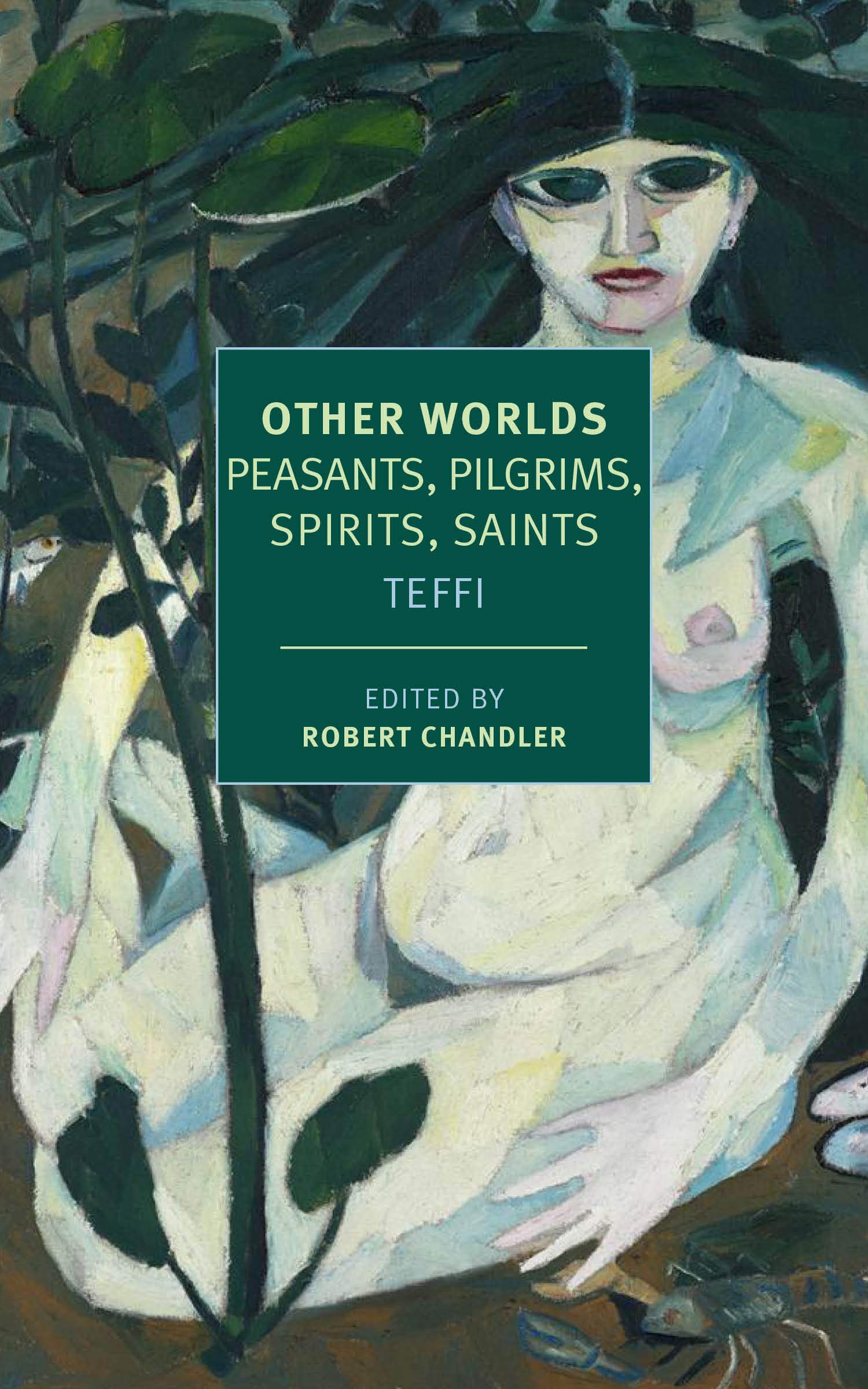 Other Worlds: Peasants, Pilgrims, Spirits, Saints (New York Review Books Classics),Used