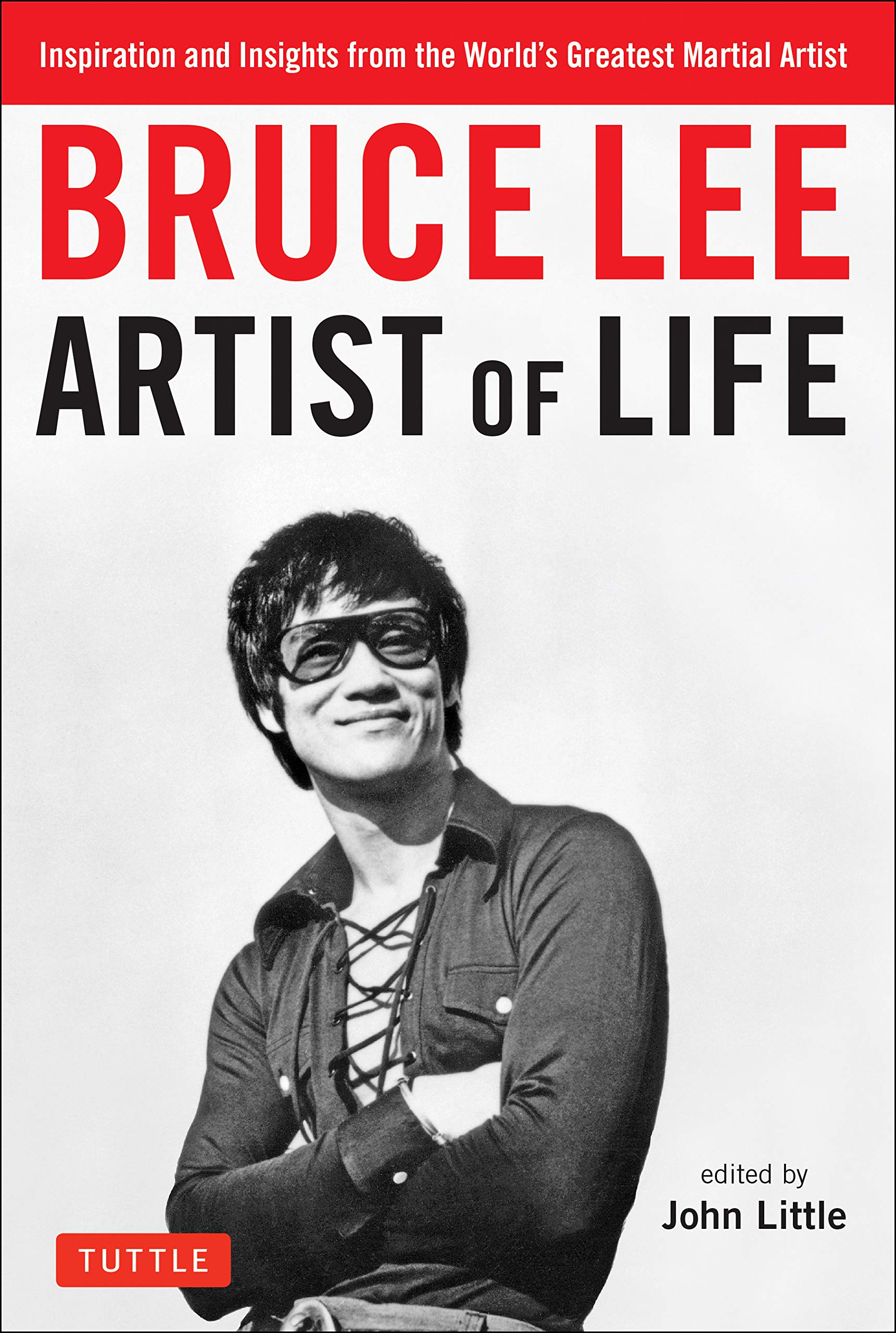 Bruce Lee Artist Of Life: Inspiration And Insights From The World'S Greatest Martial Artist,New