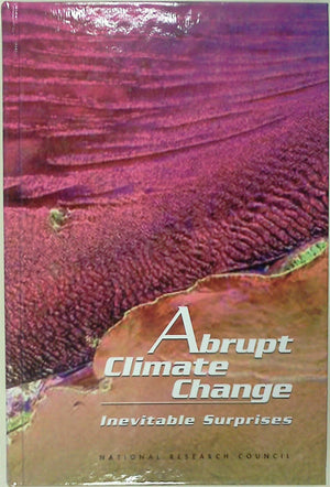 Abrupt Climate Change: Inevitable Surprises,Used
