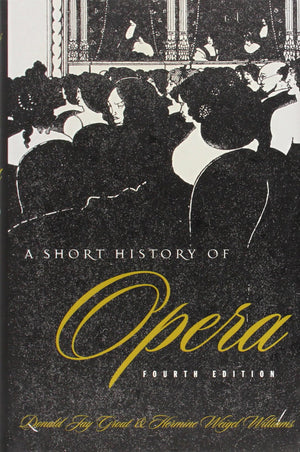 A Short History of Opera, Fourth Edition,New